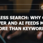 Queryless Search: Why Google Discover and AI Feeds Matter More Than Keywords
