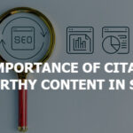 The Importance of Citation Worthy Content in SEO