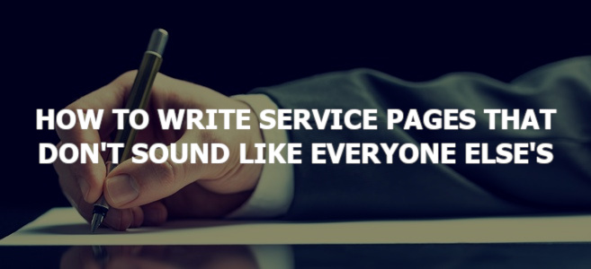 How to Write Service Pages That Don’t Sound Like Everyone Else’s