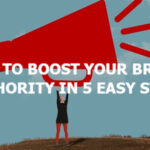 How to Boost Your Brand Authority in 5 Easy Steps
