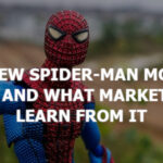 Why the New Spider-Man Movie Saved the MCU and What Marketers Can Learn from It